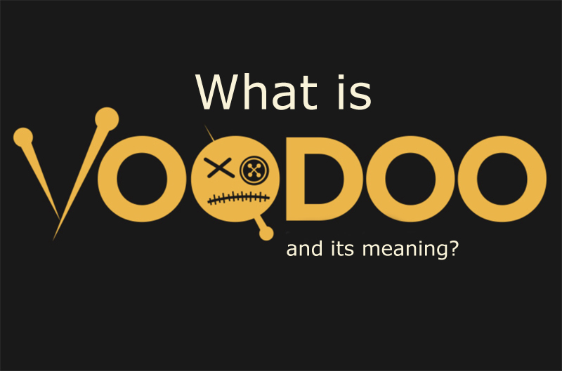 what is voodoo and its meaning